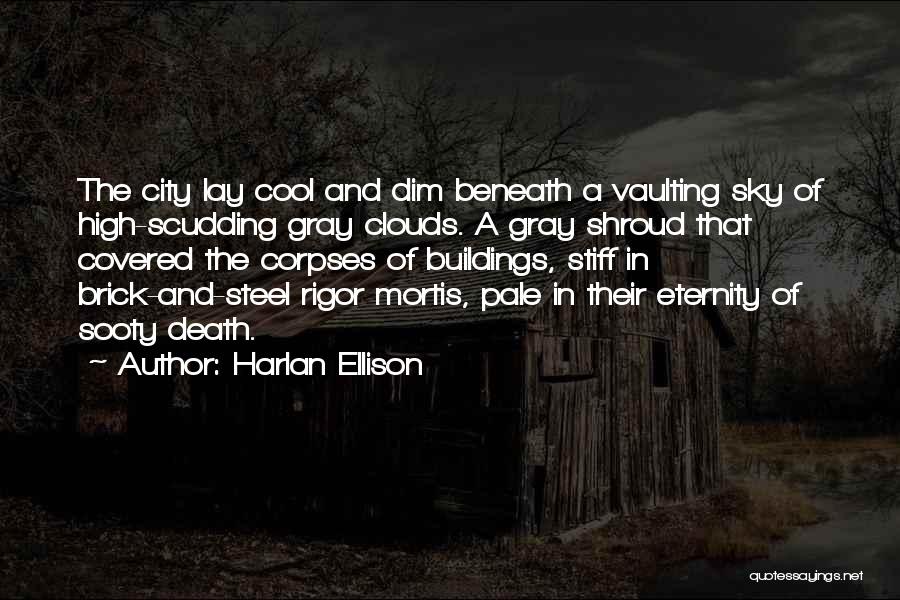 Gray Clouds Quotes By Harlan Ellison