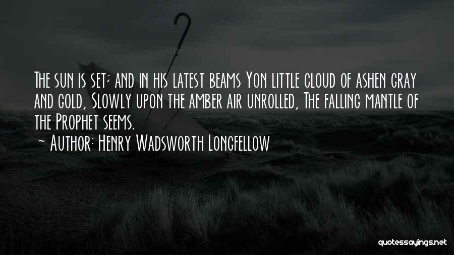 Gray Clouds Quotes By Henry Wadsworth Longfellow