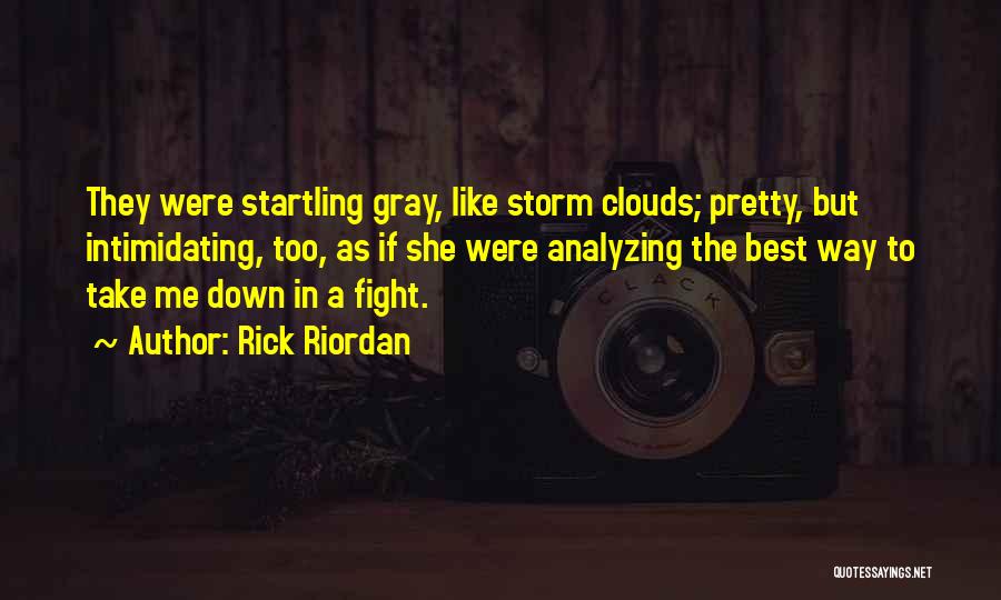 Gray Clouds Quotes By Rick Riordan