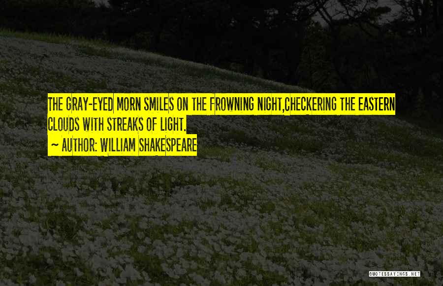 Gray Clouds Quotes By William Shakespeare