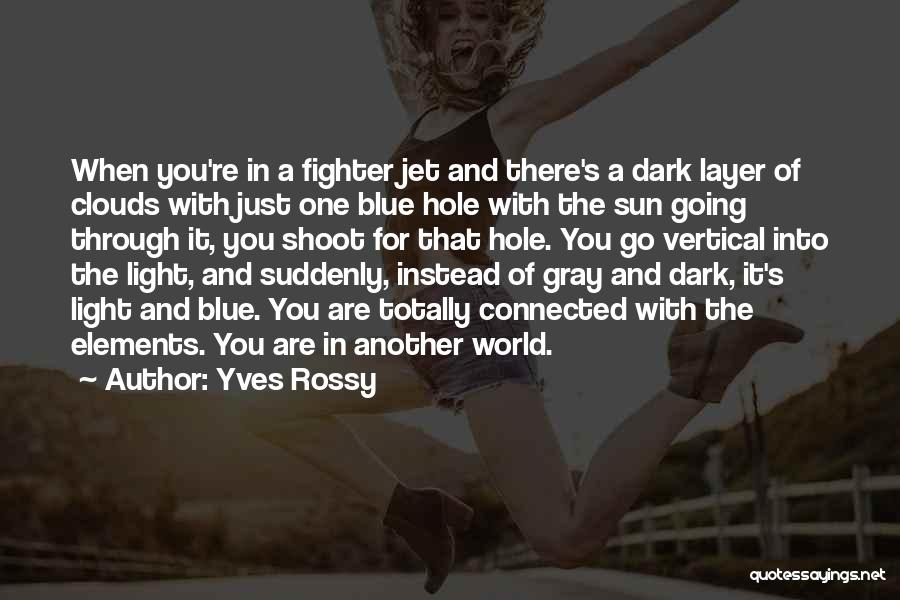 Gray Clouds Quotes By Yves Rossy