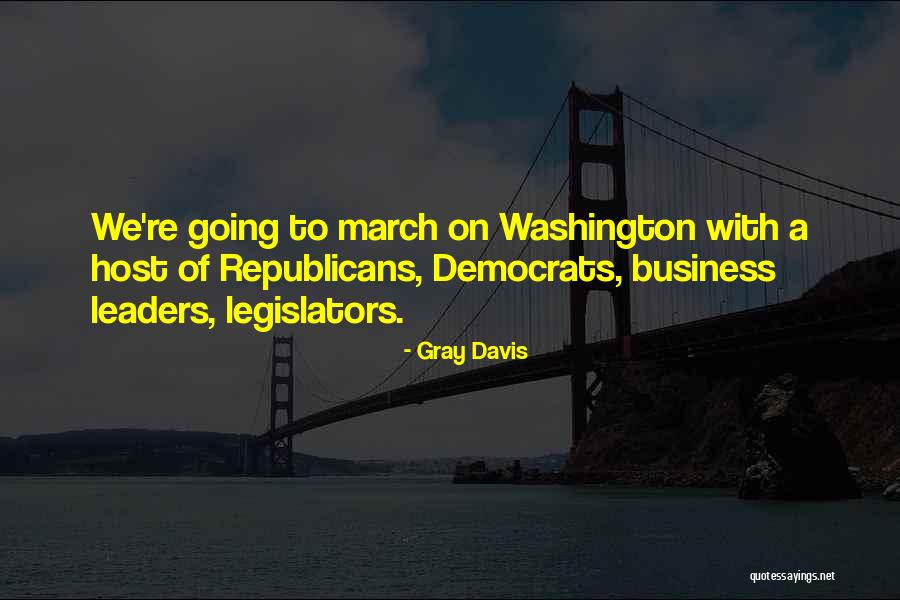 Gray Davis Quotes 1343167