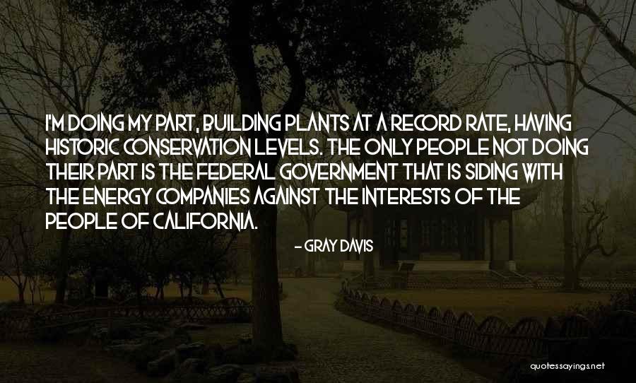 Gray Davis Quotes 1682294 Gray Davis Quotes 1682294