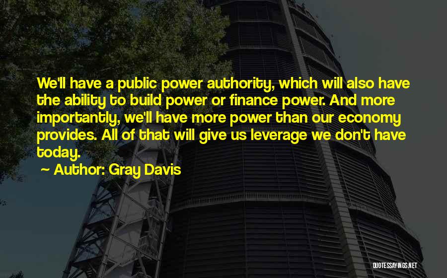 Gray Davis Quotes 529131