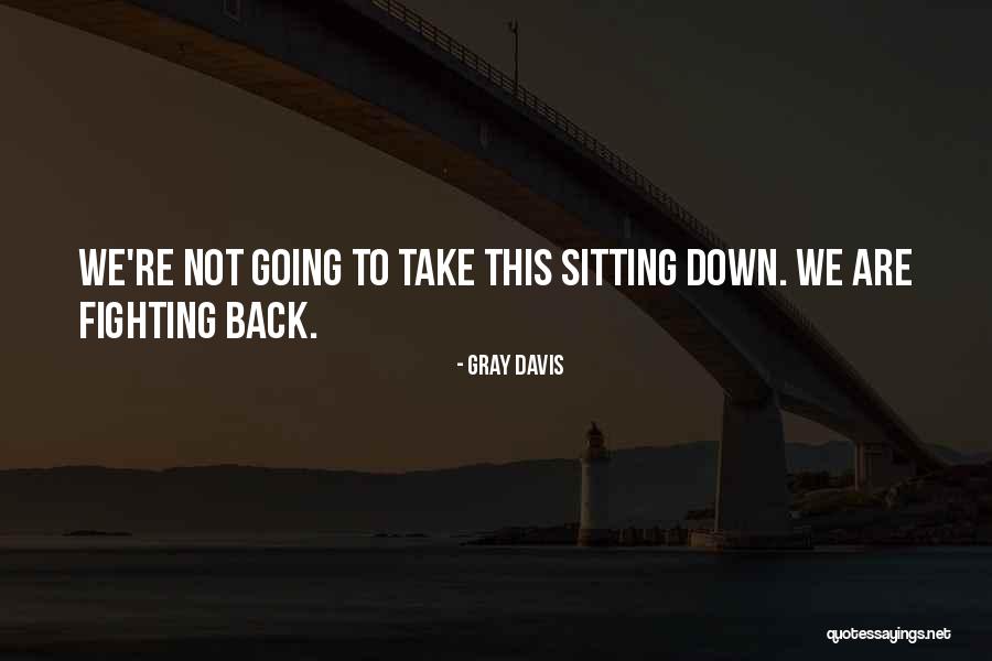 Gray Davis Quotes 703898 Gray Davis Quotes 703898