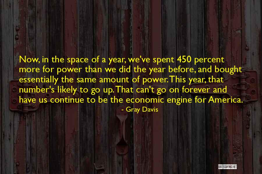 Gray Davis Quotes 886281