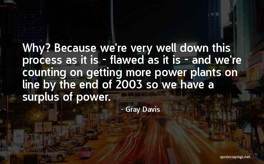 Gray Davis Quotes 888008 Gray Davis Quotes 888008