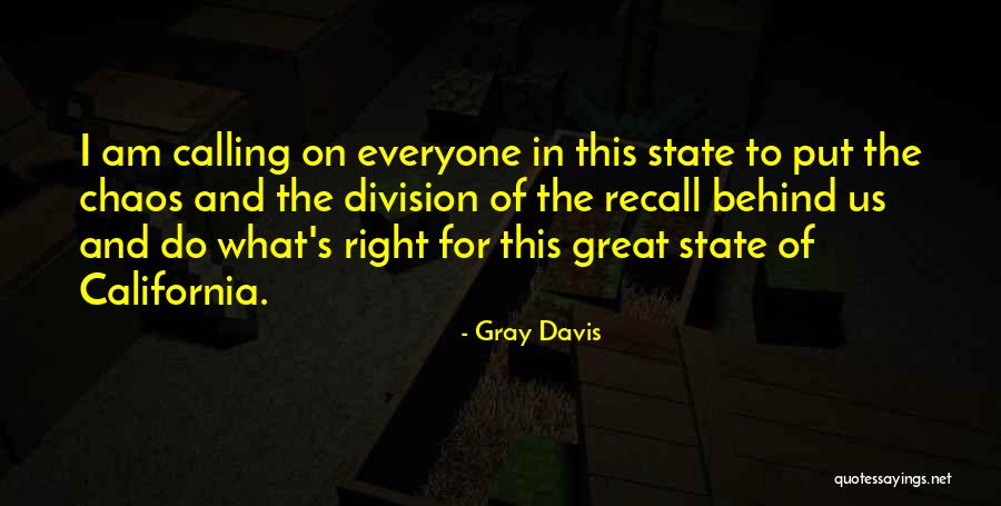 Gray Davis Quotes 90231