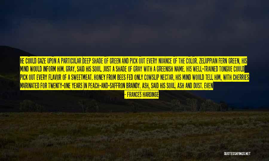 Gray Green Quotes By Frances Hardinge Gray Green Quotes By Frances Hardinge