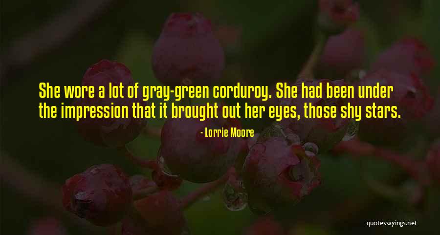 Gray Green Quotes By Lorrie Moore Gray Green Quotes By Lorrie Moore