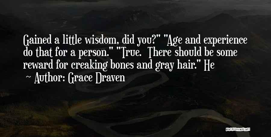 Gray Hair And Wisdom Quotes By Grace Draven