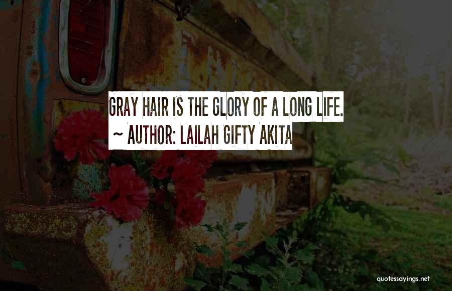 Gray Hair And Wisdom Quotes By Lailah Gifty Akita