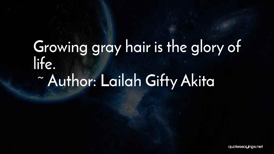 Gray Hair And Wisdom Quotes By Lailah Gifty Akita