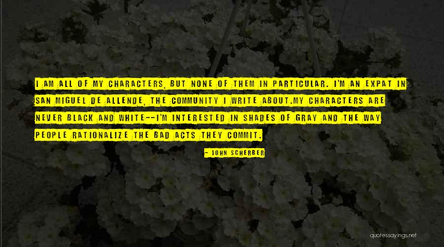 Gray Shades Quotes By John Scherber Gray Shades Quotes By John Scherber