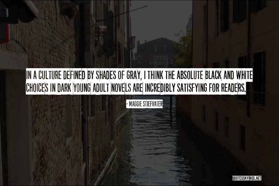 Gray Shades Quotes By Maggie Stiefvater Gray Shades Quotes By Maggie Stiefvater