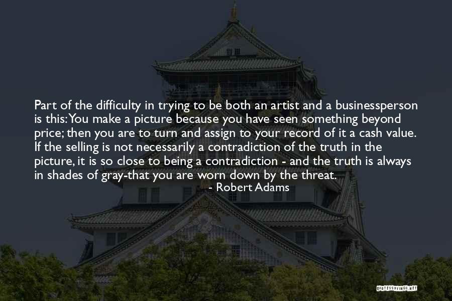 Gray Shades Quotes By Robert Adams Gray Shades Quotes By Robert Adams