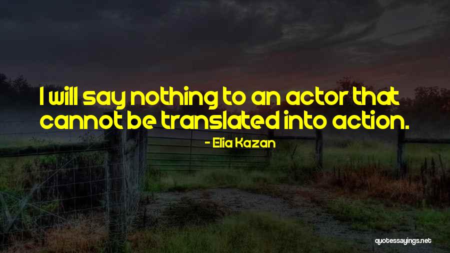 Graybill Medical Fallbrook Quotes By Elia Kazan Graybill Medical Fallbrook Quotes By Elia Kazan