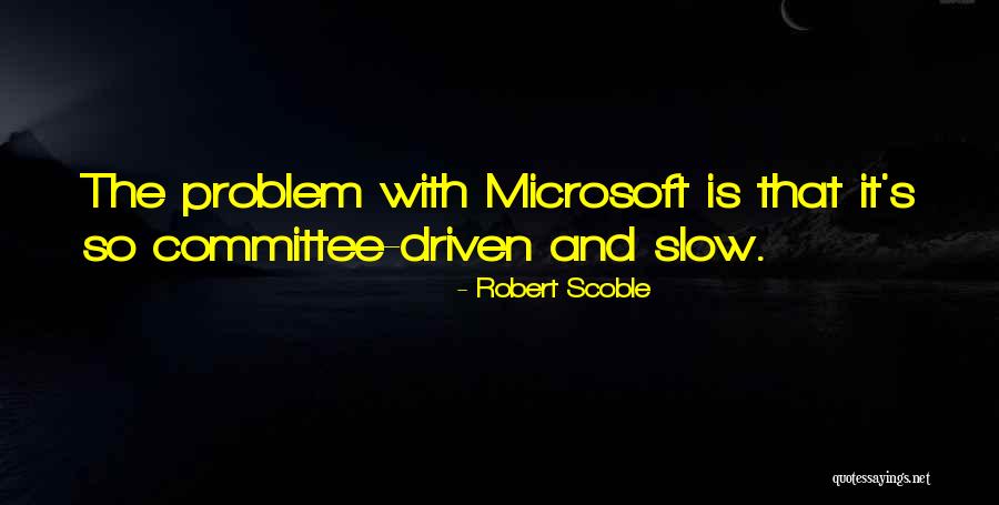 Grayed Out Files Quotes By Robert Scoble