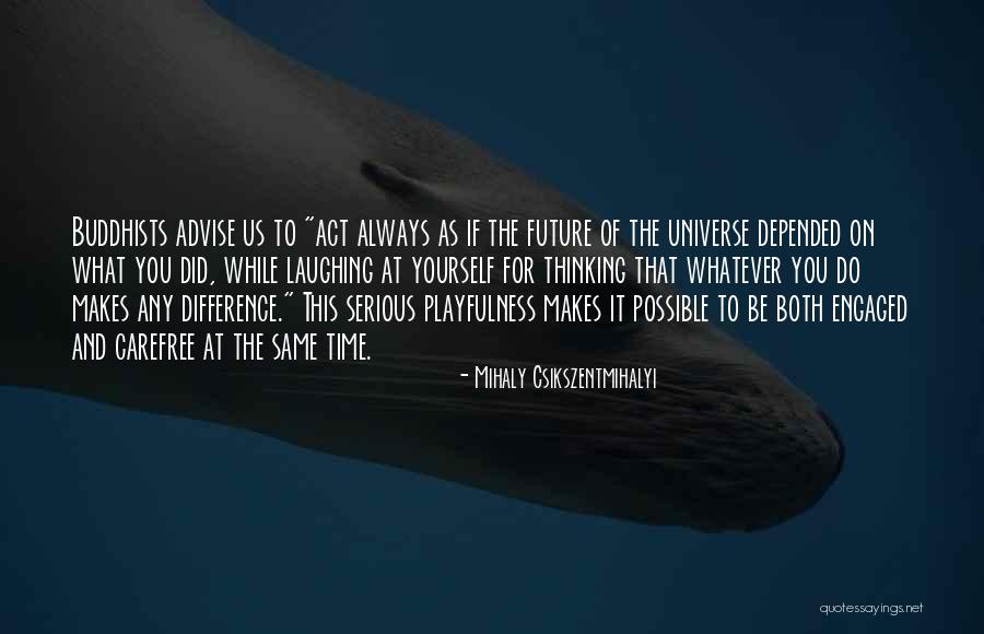 Grayhawk Medical Group Quotes By Mihaly Csikszentmihalyi Grayhawk Medical Group Quotes By Mihaly Csikszentmihalyi