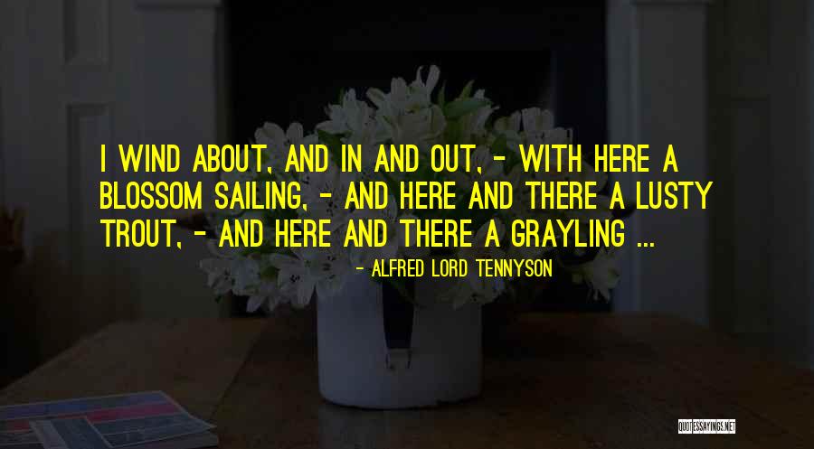 Grayling Quotes By Alfred Lord Tennyson Grayling Quotes By Alfred Lord Tennyson
