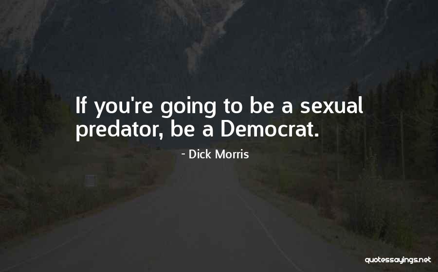 Grayness Around Spider Quotes By Dick Morris Grayness Around Spider Quotes By Dick Morris