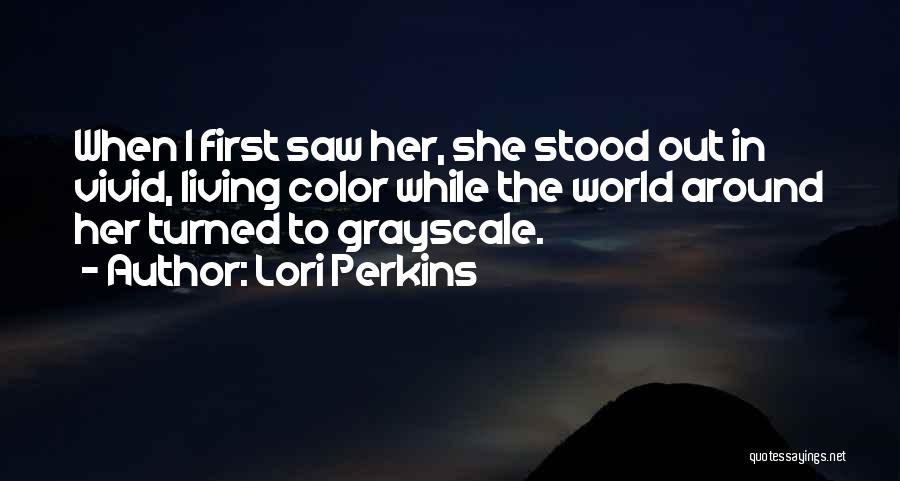 Grayscale Quotes By Lori Perkins