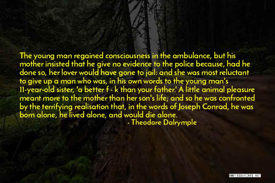 Graysen Cameron Quotes By Theodore Dalrymple Graysen Cameron Quotes By Theodore Dalrymple