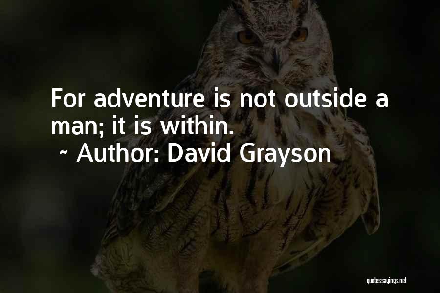 Grayson Quotes By David Grayson