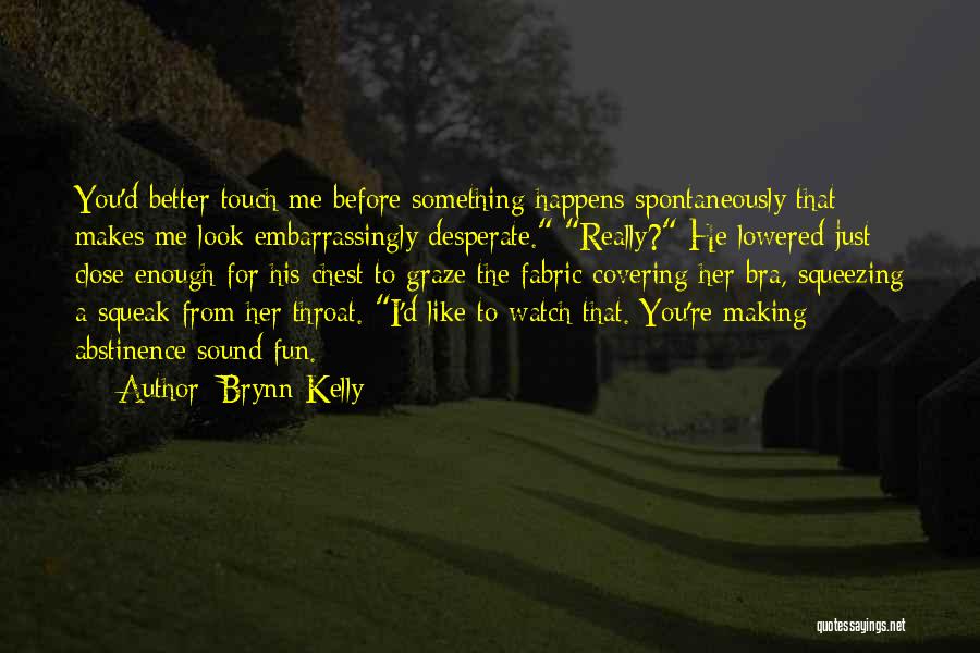 Graze Quotes By Brynn Kelly