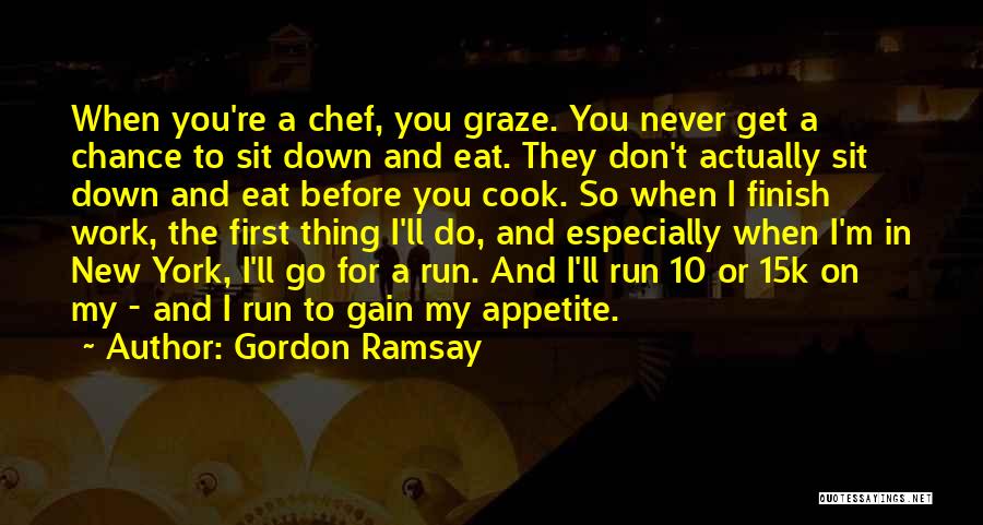 Graze Quotes By Gordon Ramsay