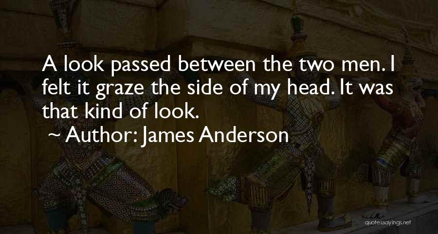 Graze Quotes By James Anderson