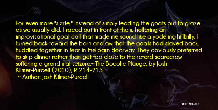 Graze Quotes By Josh Kilmer-Purcell