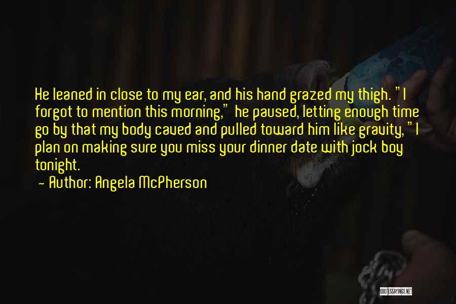 Grazed Quotes By Angela McPherson