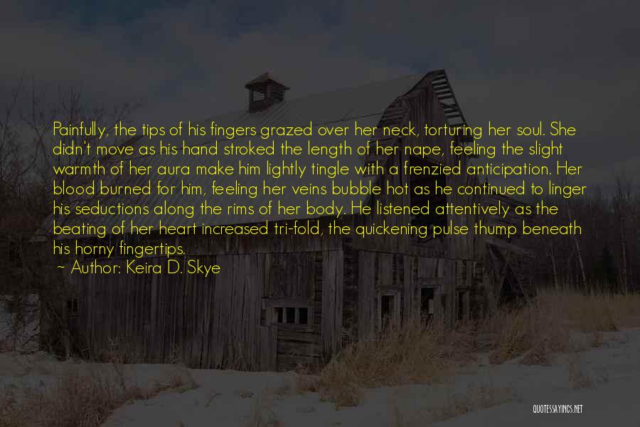 Grazed Quotes By Keira D. Skye
