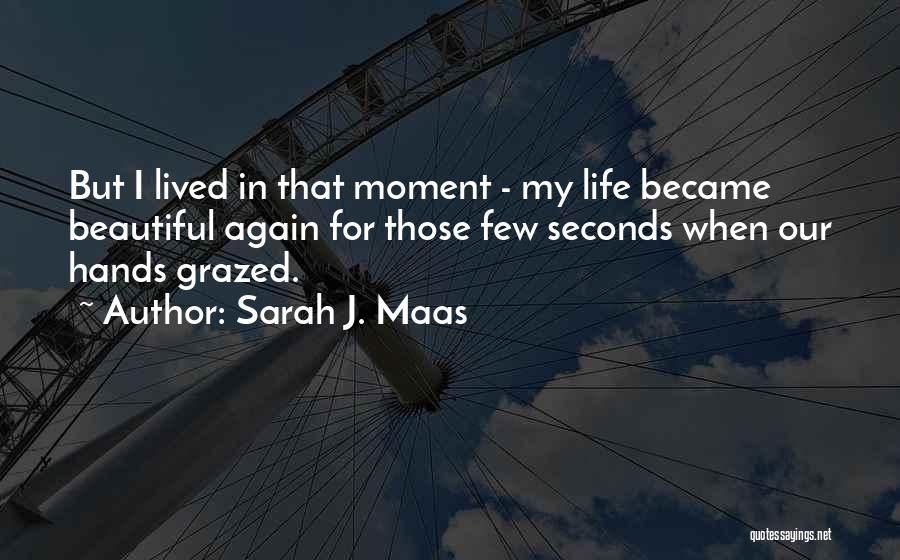 Grazed Quotes By Sarah J. Maas