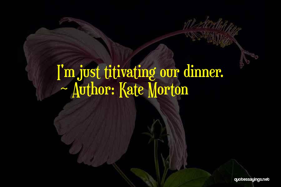 Grazer Mower Quotes By Kate Morton