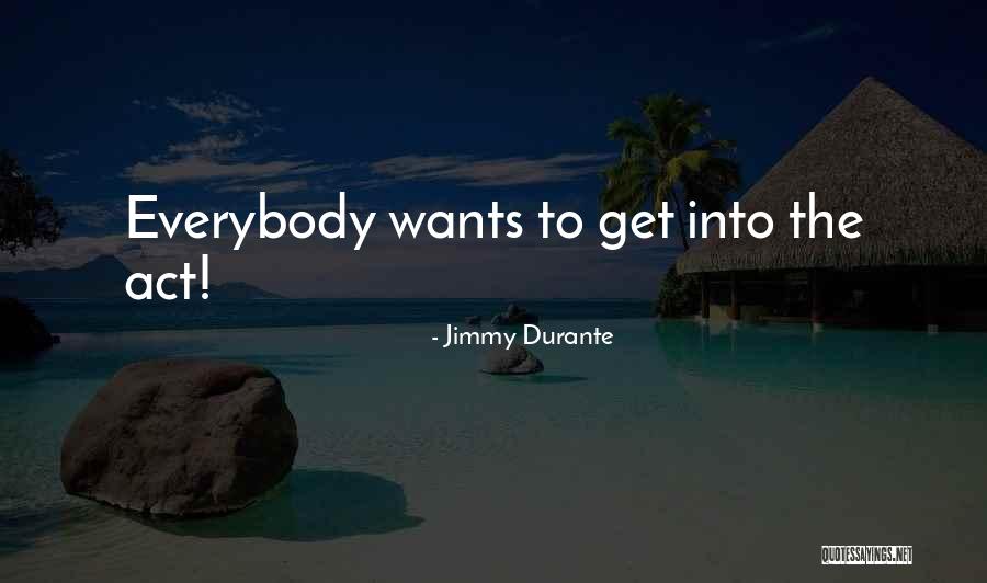 Graziela Bittencourt Quotes By Jimmy Durante