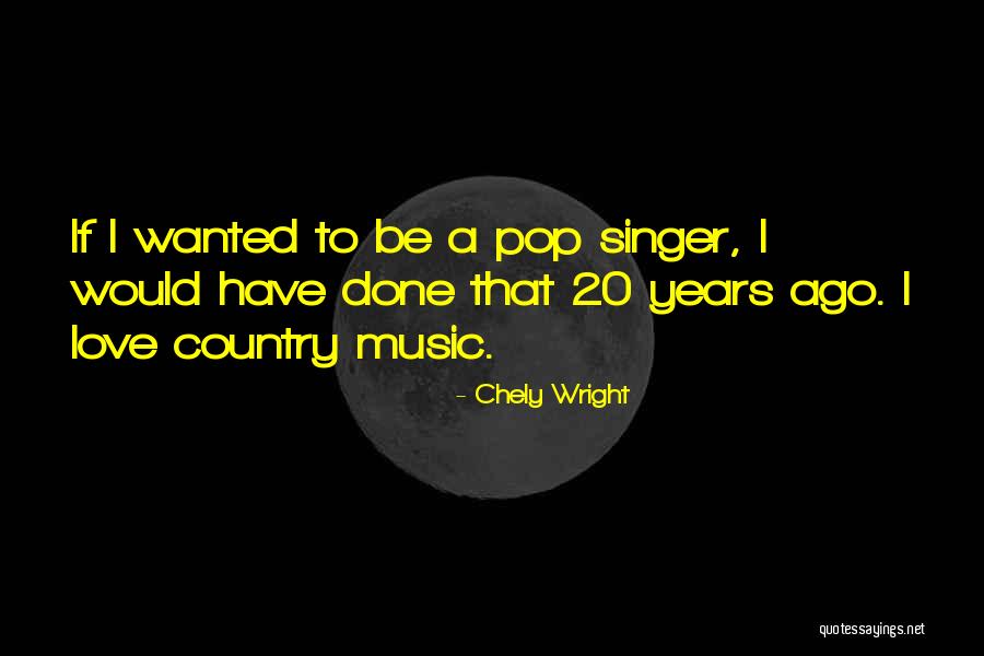 Graziellas White Plains Quotes By Chely Wright Graziellas White Plains Quotes By Chely Wright