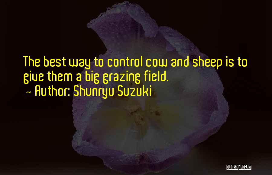 Grazing Cow Quotes By Shunryu Suzuki