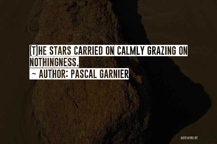 Grazing Quotes By Pascal Garnier