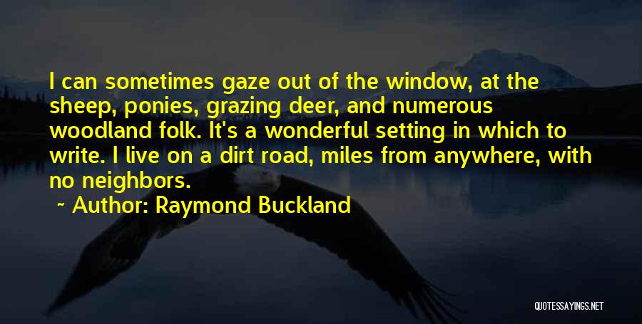 Grazing Quotes By Raymond Buckland