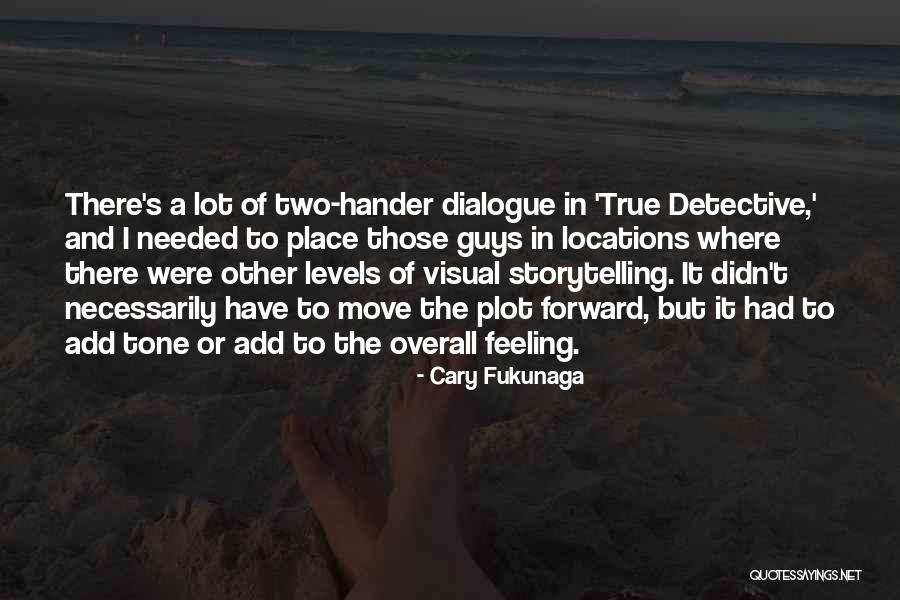 Grcs Quotes By Cary Fukunaga Grcs Quotes By Cary Fukunaga