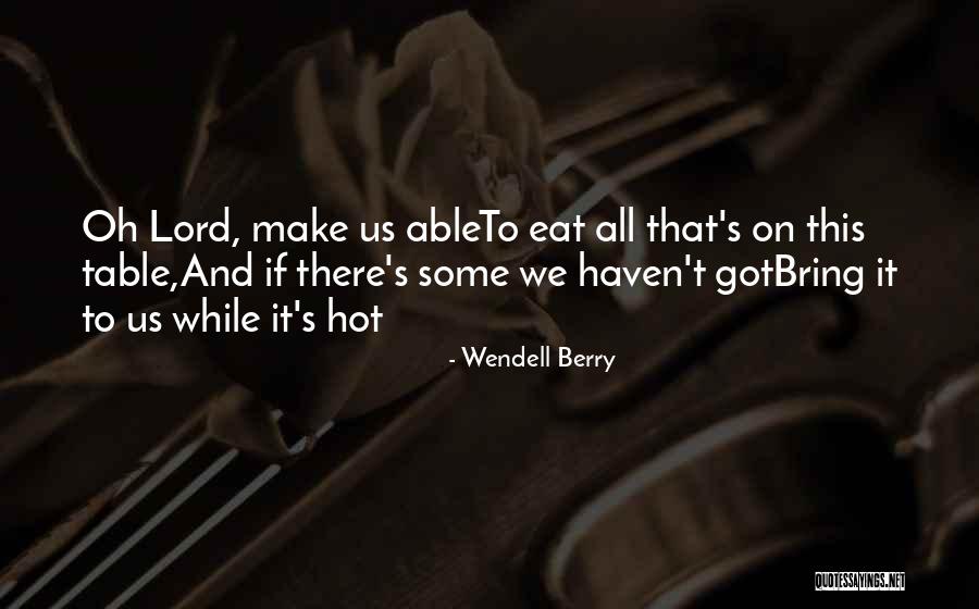Greaseable Steering Quotes By Wendell Berry Greaseable Steering Quotes By Wendell Berry