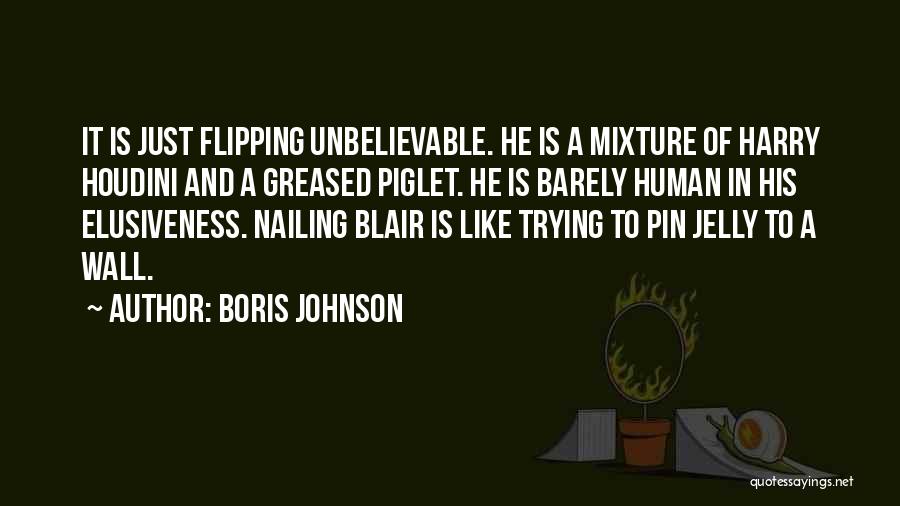 Greased Quotes By Boris Johnson