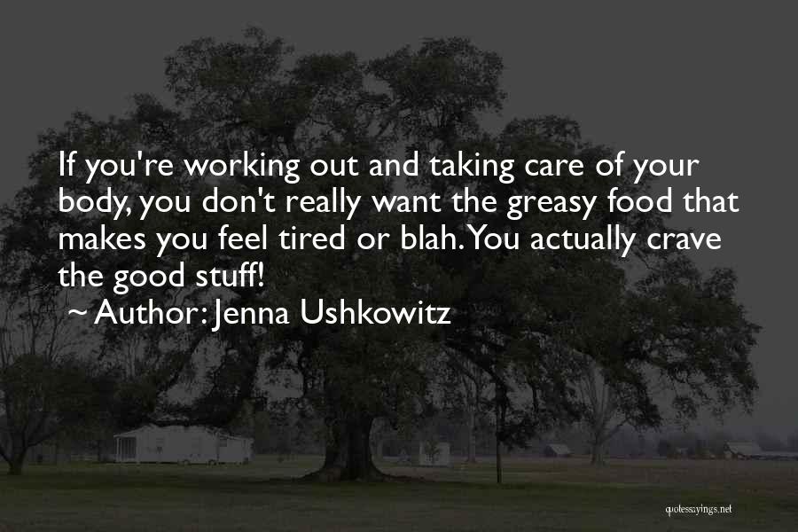 Greasy Food Quotes By Jenna Ushkowitz