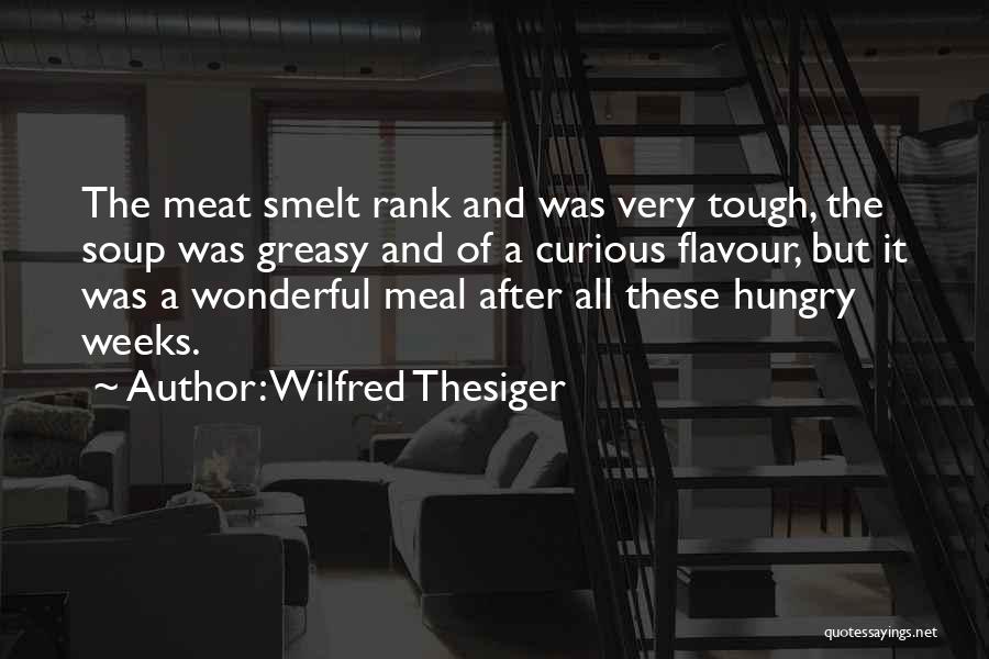 Greasy Food Quotes By Wilfred Thesiger