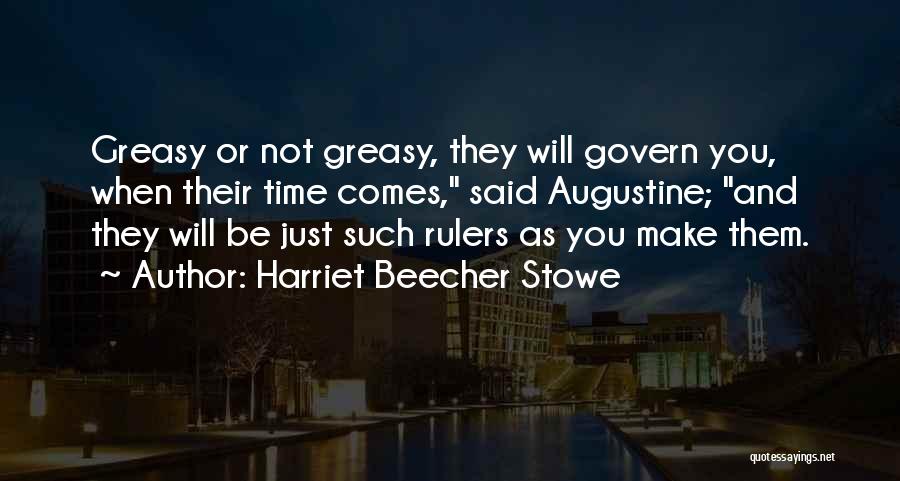 Greasy Quotes By Harriet Beecher Stowe