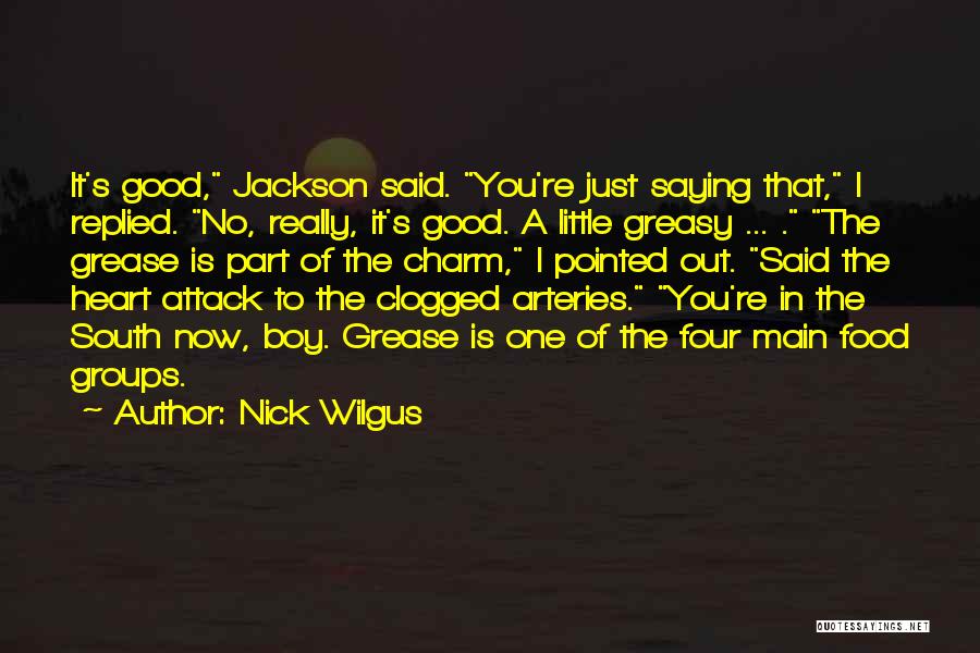 Greasy Quotes By Nick Wilgus