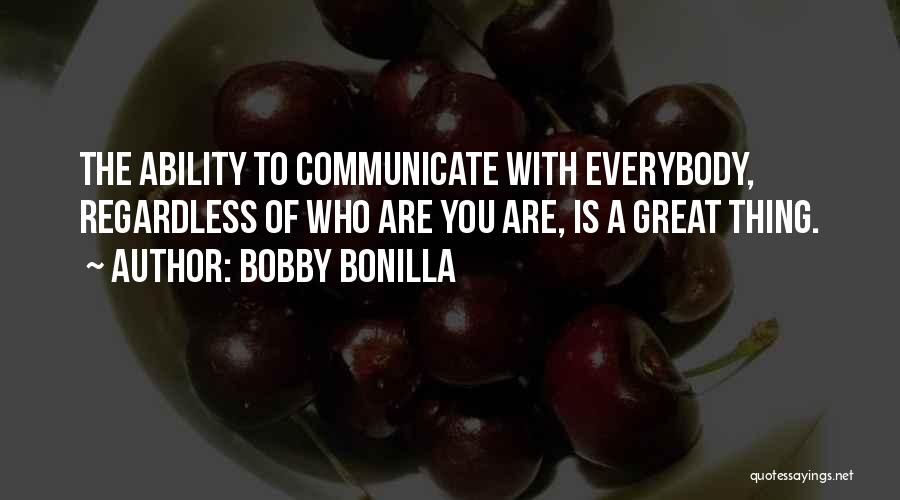 Great Ability Quotes By Bobby Bonilla
