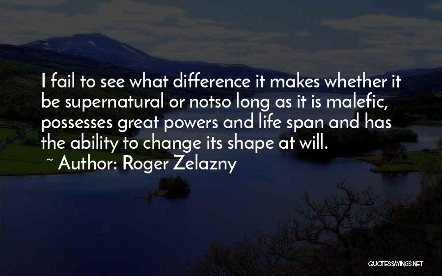 Great Ability Quotes By Roger Zelazny